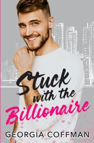 Stuck with the Billionaire