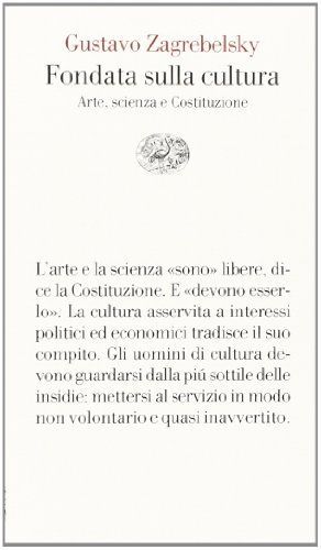 Fondata sulla cultura. Arte, scienza e Costituzione