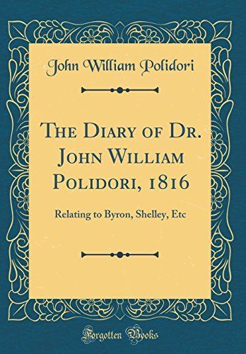 The Diary of Dr. John William Polidori, 1816