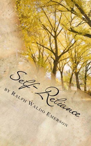 Self-Reliance by Ralph Waldo Emerson