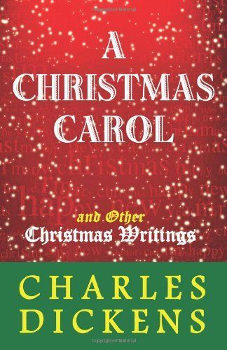 A Christmas Carol and Other Christmas Writings