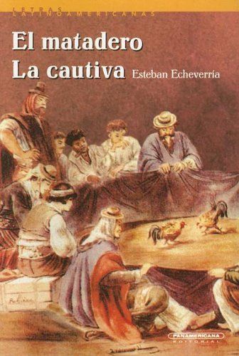 El matadero ; La cautiva