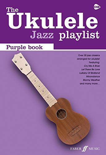 The ukulele jazz playlist purple book : [over 30 jazz classics arranged for ukulele !] : [includes full lyrics, strumming patterns and ukulele chord diagrams]