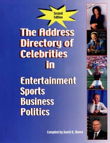 The Address Directory of Celebrities in Entertainment, Sports, Business & Politics