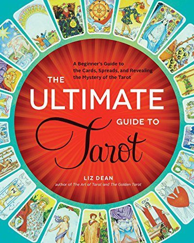 The Ultimate Guide to Tarot