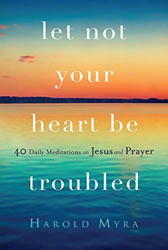 Let Not Your Heart Be Troubled