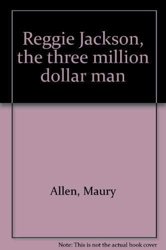 Reggie Jackson, the Three Million Dollar Man