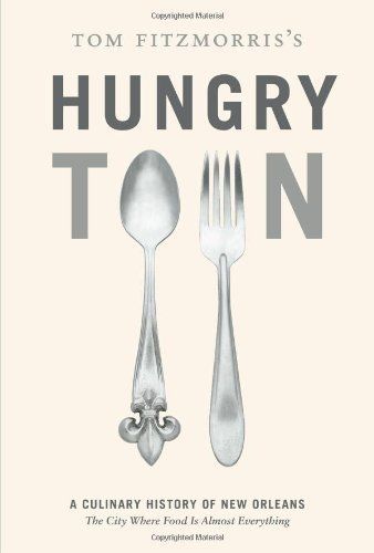 Tom Fitzmorris's Hungry Town