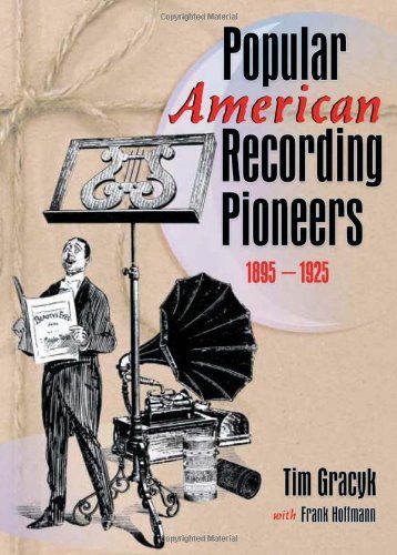 Popular American Recording Pioneers, 1895-1925