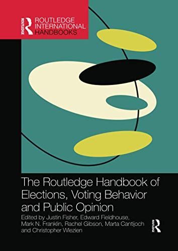 The Routledge Handbook of Elections, Voting Behavior and Public Opinion