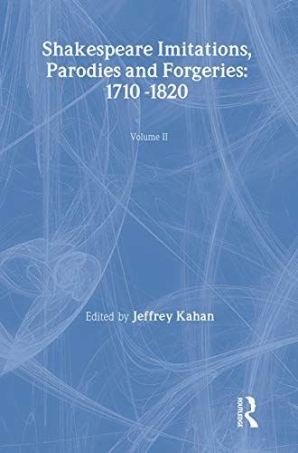 Shakespeare Imitations, Parodies and Forgeries, 1710-1820