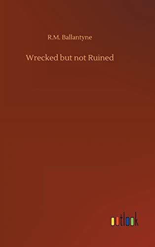 Wrecked but not Ruined