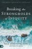 Breaking the Strongholds of Iniquity