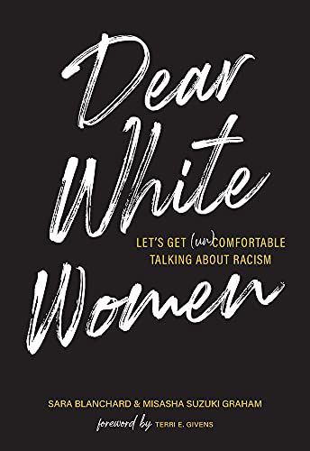Dear White Women: Let's Get (Un)Comfortable Talking about Racism