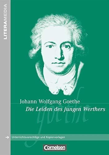 Johann Wolfgang Goethe, Die Leiden des jungen Werthers