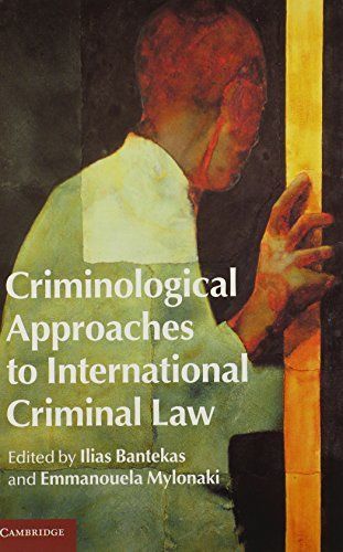 Criminological Approaches to International Criminal Law