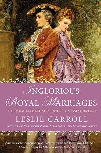 Inglorious Royal Marriages