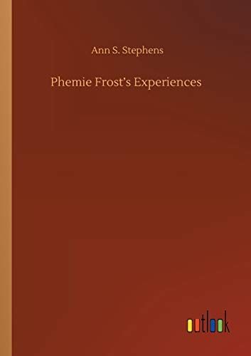 Phemie Frost’s Experiences