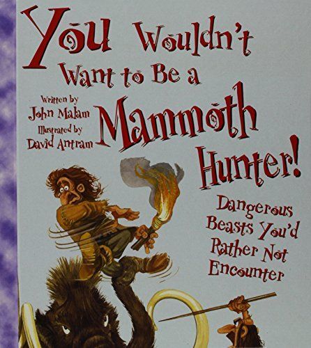 You Wouldn't Want to Be a Mammoth Hunter