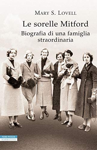 Le sorelle Mitford. Biografia di una famiglia straordinaria