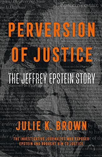 Perversion of Justice: the Jeffrey Epstein Story