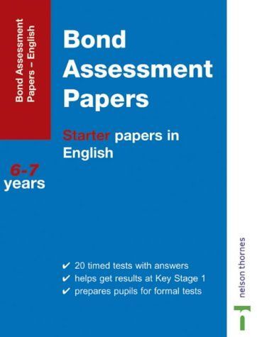 Bond Assessment Papers Starter Papers in English 6-7 Years