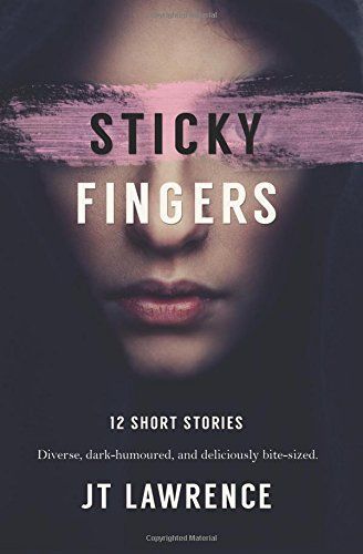 Sticky Fingers: 12 Short Stories