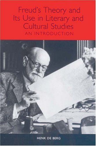Freud's Theory and Its Use in Literary and Cultural Studies