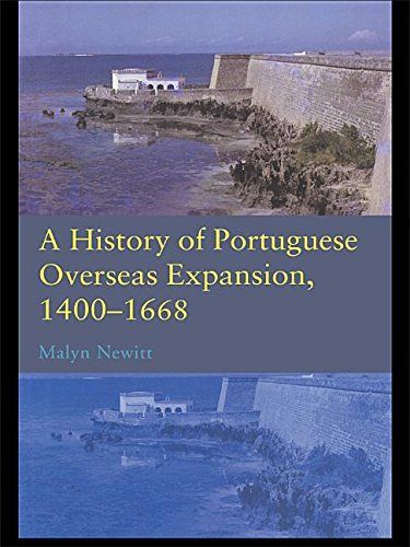 A History of Portuguese Overseas Expansion 1400–1668