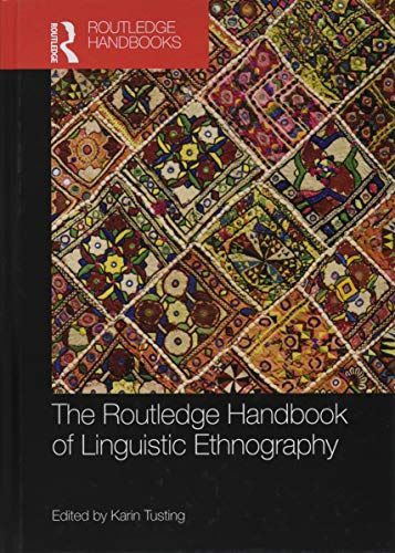 The Routledge Handbook of Linguistic Ethnography