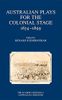 Australian Plays for the Colonial Stage