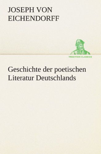 Geschichte Der Poetischen Literatur Deutschlands