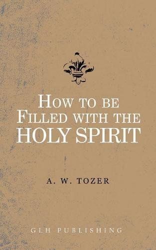 How to Be Filled with the Holy Spirit