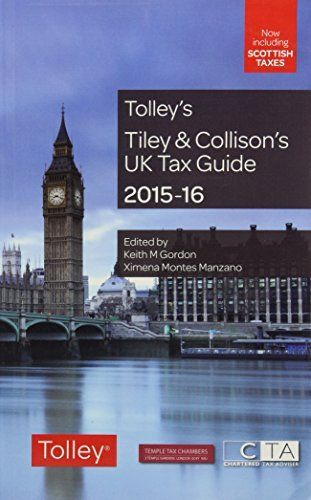 Tiley and Collison's UK Tax Guide 2015-16 33rd Edition