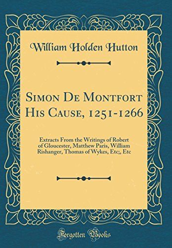 Simon de Montfort His Cause, 1251-1266