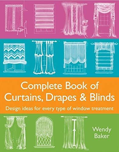 Complete Book of Curtains, Drapes and Blinds