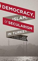 Democracy, Islam, & Secularism in Turkey