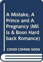 A Mistake, a Prince and a Pregnancy