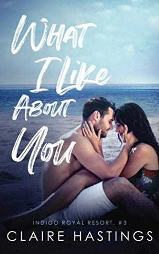 What I Like about You (Indigo Royal Resort #3)