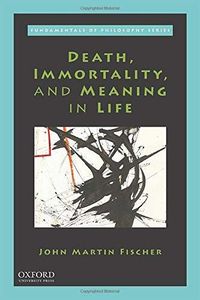 Death, Immorality, and Meaning in Life