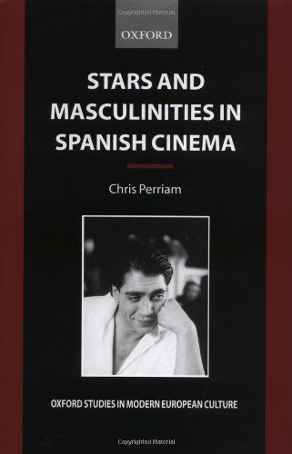 Stars and Masculinities in Spanish Cinema