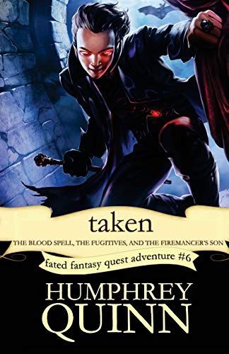 Taken (the Blood Spell, the Fugitives, and the Firemancer's Son)