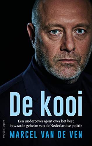 De kooi. Een undercoveragent over het best bewaarde geheim van de Nederlandse politie