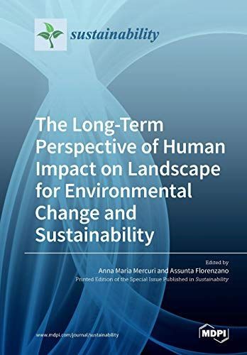 The Long-Term Perspective of Human Impact on Landscape for Environmental Change and Sustainability