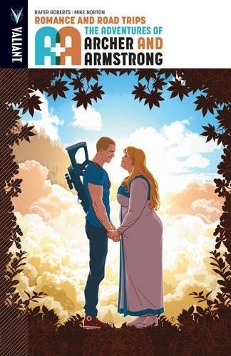 A&a: the Adventures of Archer and Armstrong Volume 2: Romance and Road Trips