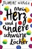Mein Herz und andere schwarze Löcher