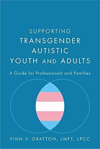Supporting Transgender Autistic Youth and Adults