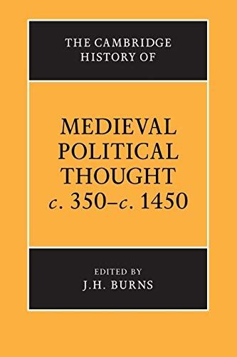 The Cambridge History of Medieval Political Thought C.350-c.1450