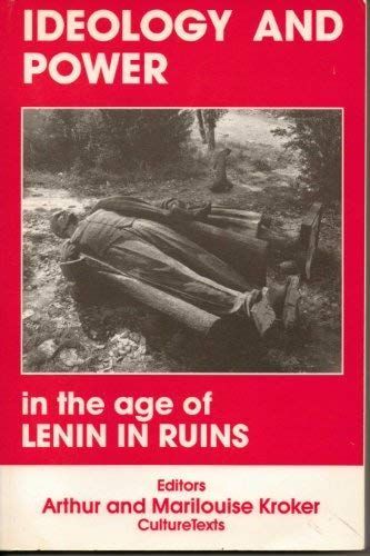 Ideology and Power in the Age of Lenin in Ruins