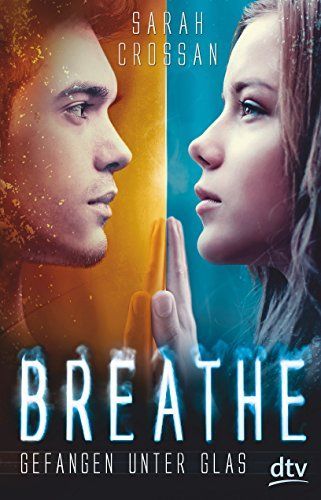 Breathe - Gefangen unter Glas